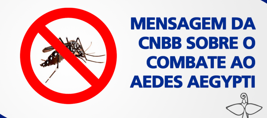 CNBB divulga mensagem sobre o combate ao Aedes Aegypti