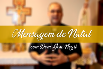 Natal é vida que nasce! Mensagem de Natal com Dom José Negri