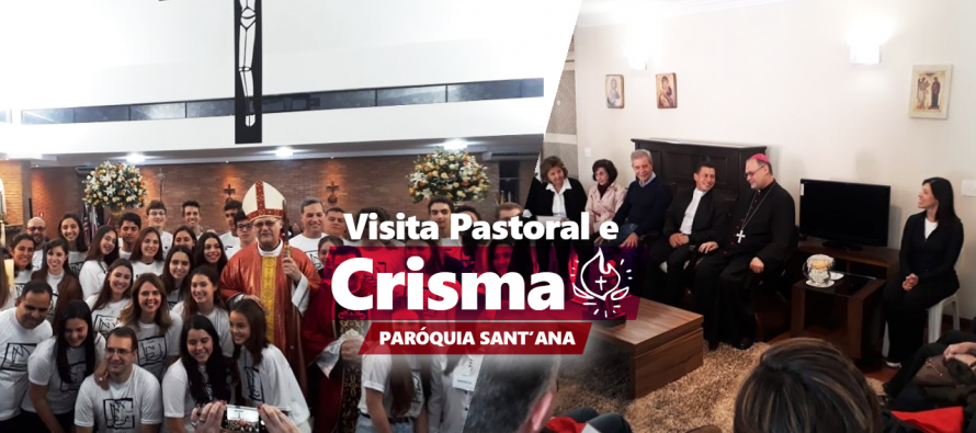 Visita Pastoral e Crismas na Paróquia Sant’Ana