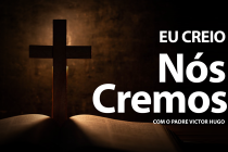 Eu Creio, Nós Cremos | Pe. Victor Hugo