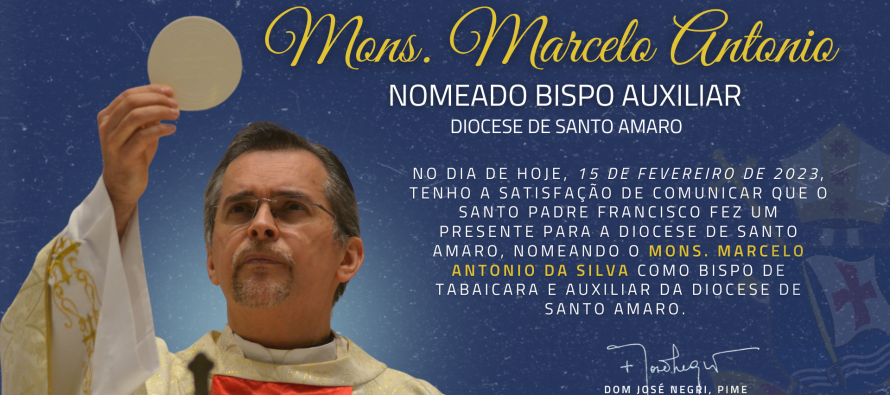 Monsenhor Marcelo Antônio é nomeado Bispo Auxiliar da Diocese de Santo Amaro, pelo Papa Francisco.